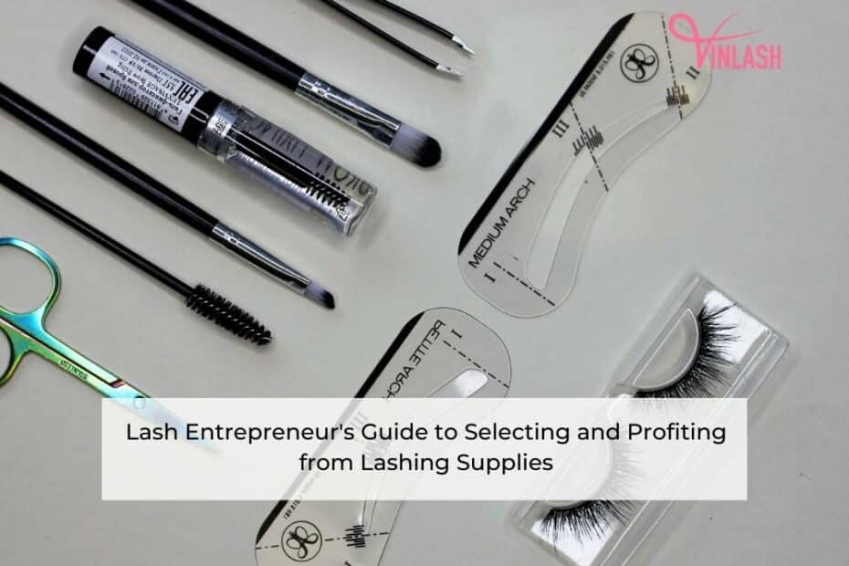 lash-entrepreneurs-guide-to-selecting-and-profiting-from-lashing-supplies-1