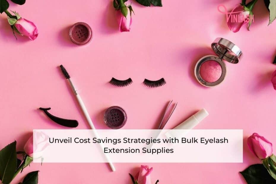 unveil-cost-savings-strategies-with-bulk-eyelash-extension-supplies-1