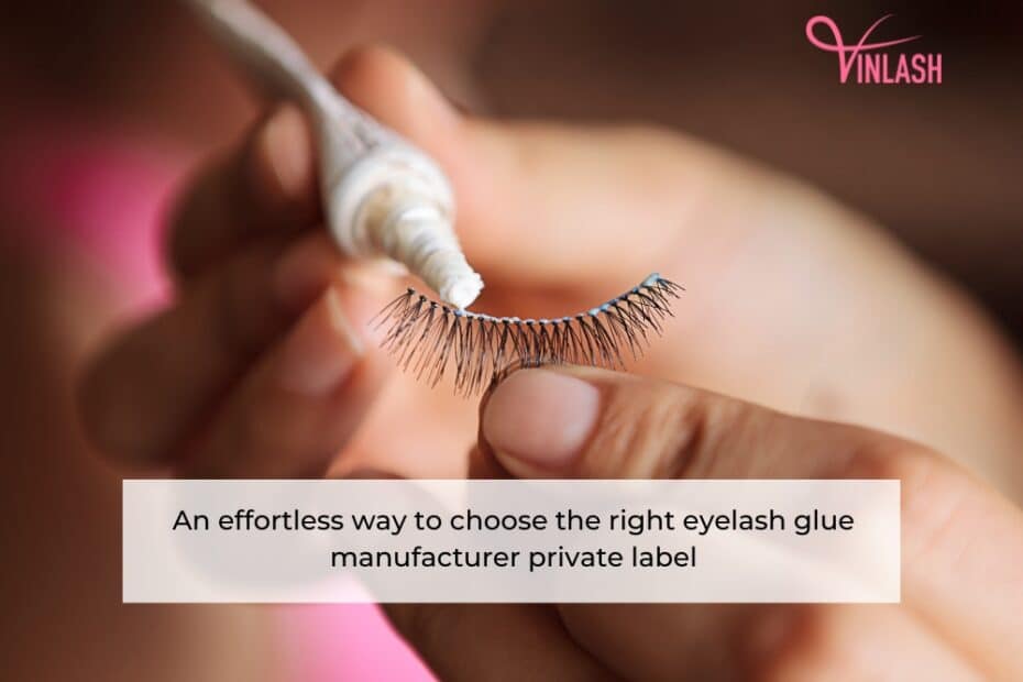 an-effortless-way-to-choose-the-right-eyelash-glue-manufacturer-private-label-1