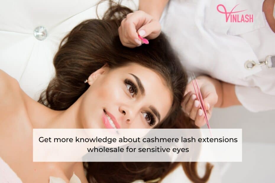 get-more-knowledge-about-cashmere-lash-extensions-wholesale-for-sensitive-eyes-1