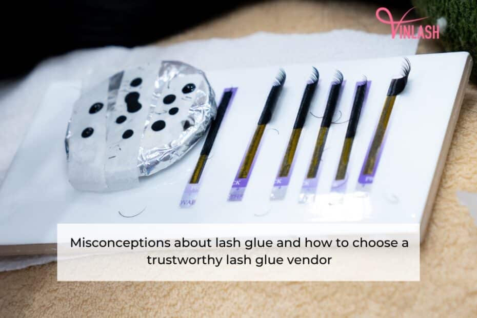 misconceptions-about-lash-glue-and-how-to-choose-a-trustworthy-lash-glue-vendor-1