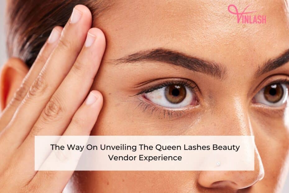 the-way-on-unveiling-the-queen-lashes-beauty-vendor-experience-1