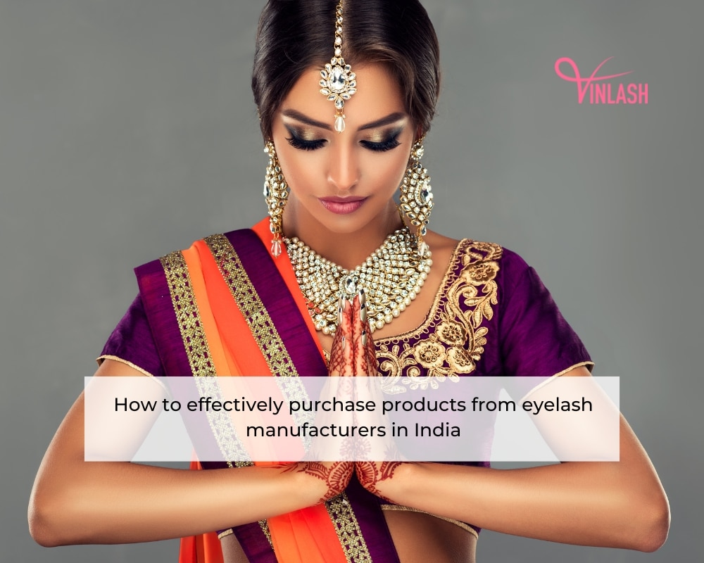 how-to-effectively-purchase-products-from-eyelash-manufacturers-in-india-1