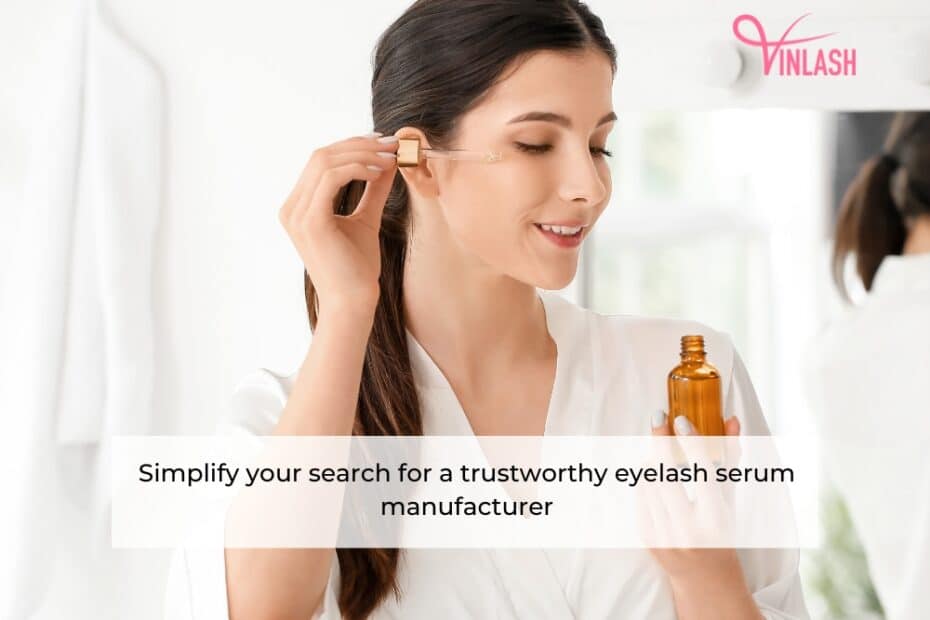 simplify-your-search-for-a-trustworthy-eyelash-serum-manufacturer-1