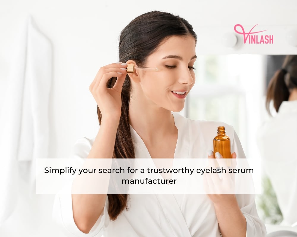 simplify-your-search-for-a-trustworthy-eyelash-serum-manufacturer-1