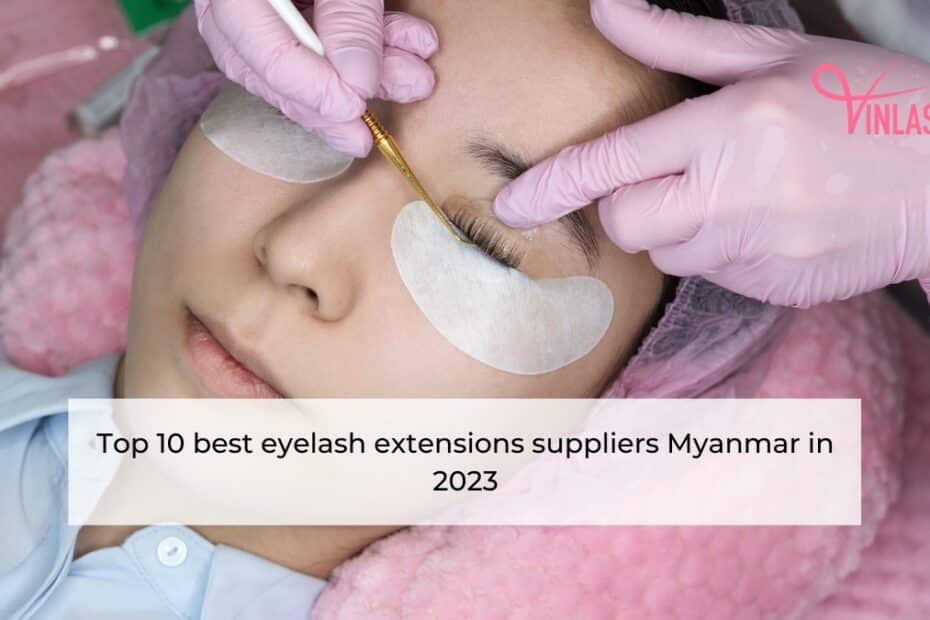 eyelash-extensions-suppliers-myanmar