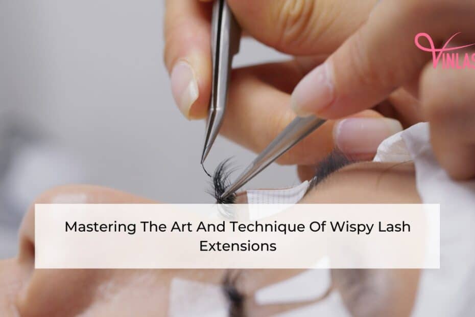 mastering-the-art-and-technique-of-wispy-lash-extensions