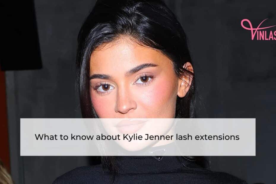 what-to-know-about-kylie-jenner-lash-extensions