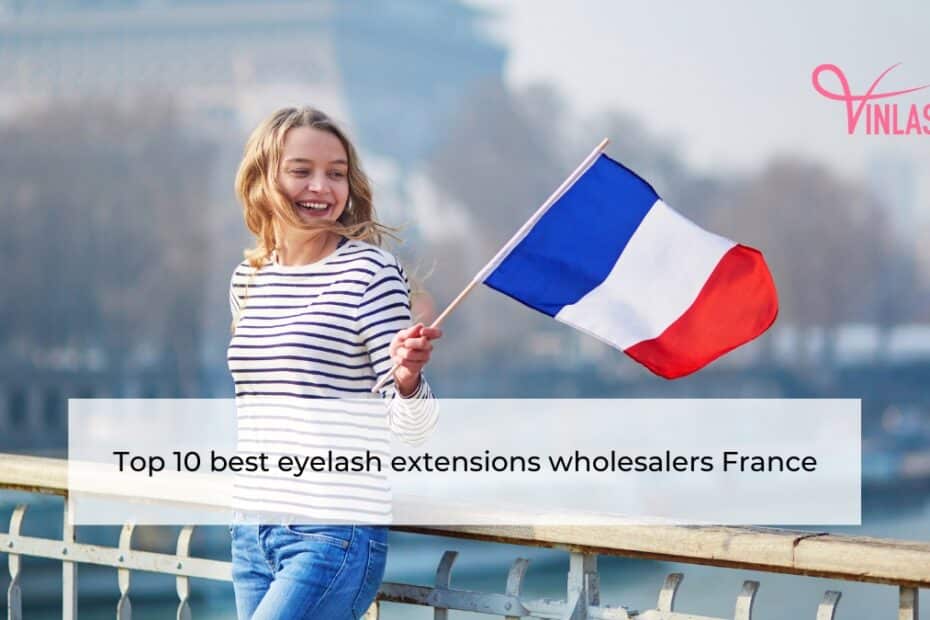 Top 10 best eyelash extensions wholesalers France