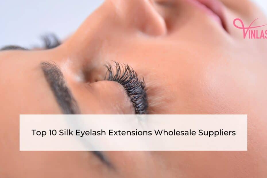 top-10-silk-eyelash-extensions-wholesale-suppliers