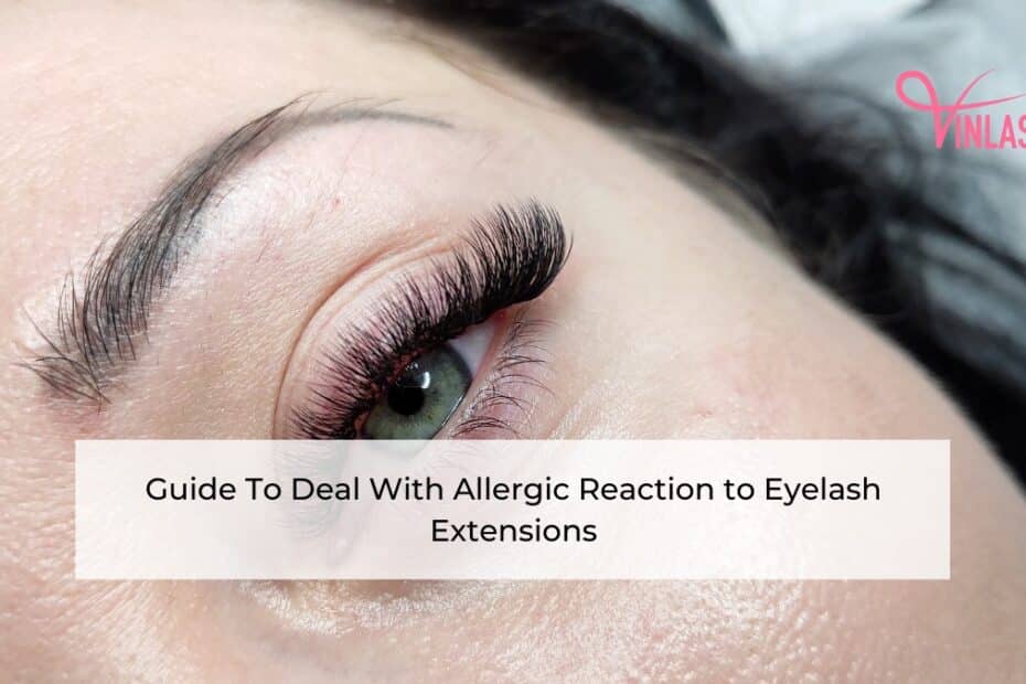 guide-to-deal-with-allergic-reaction-to-eyelash-extensions (2)
