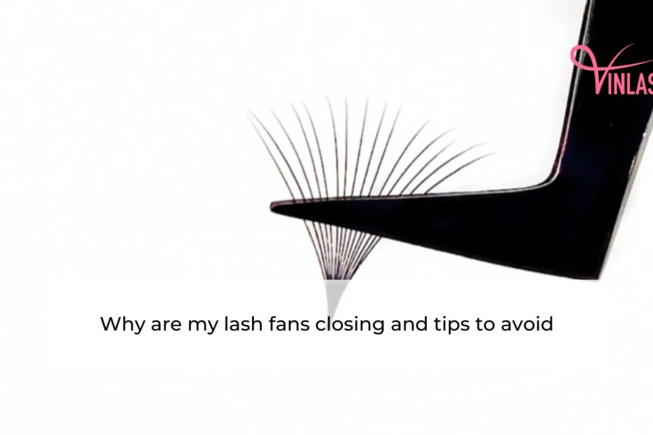 why-are-my-lash-fans-closing-and-tips-to-avoid