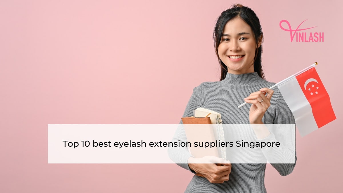 Top 10 best eyelash extension suppliers Singapore