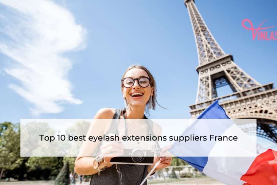 Top 10 best eyelash extensions suppliers France