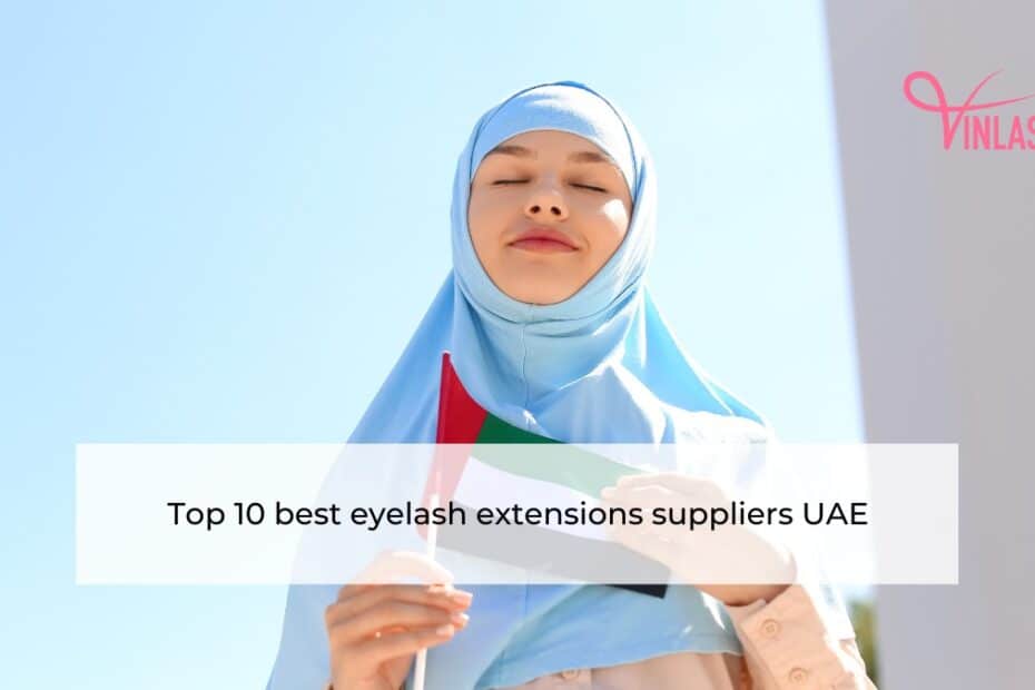 Top 10 best eyelash extensions suppliers UAE