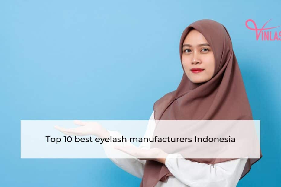 Top 10 best eyelash manufacturers Indonesia