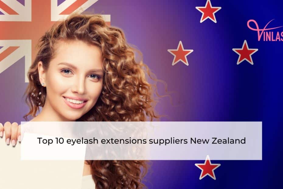 Top 10 eyelash extensions suppliers New Zealand