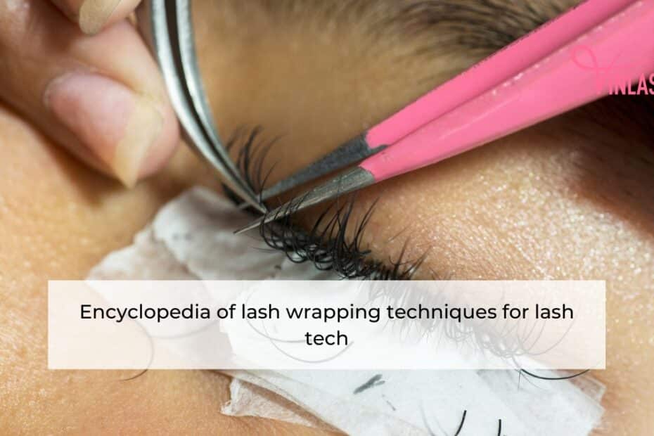 encyclopedia-of-lash-wrapping-techniques-for-lash-tech