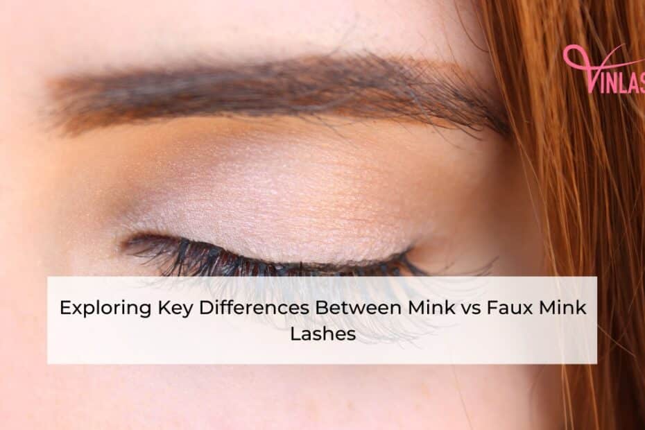 exploring-key-differences-between-mink-vs-faux-mink-lashes
