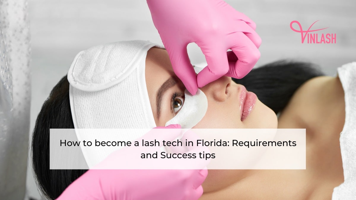 how-to-become-a-lash-tech-in-florida-requirements-and-success-tips