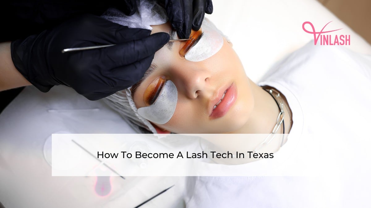 how-to-become-a-lash-tech-in-texas